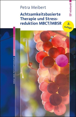 Meibert, Petra. Achtsamkeitsbasierte Therapie und Stressreduktion MBCT/MBSR. Reinhardt Ernst, 2026.