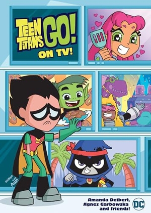 Garbowska, Agnes / Amanda Deibert. Teen Titans Go! On TV!. DC Comics, 2025.