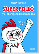 Superpollo y el alienígena disparapedos