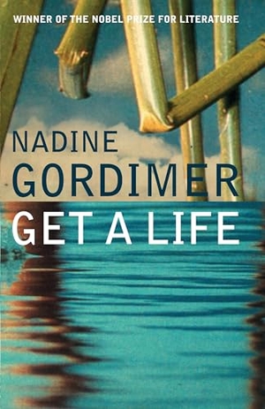 Gordimer, Nadine. Get a Life. Bloomsbury Publishing plc, 2006.