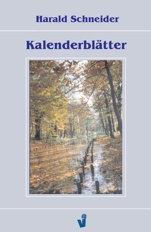 Schneider, Harald. Kalenderblätter. Books on Demand, 2005.