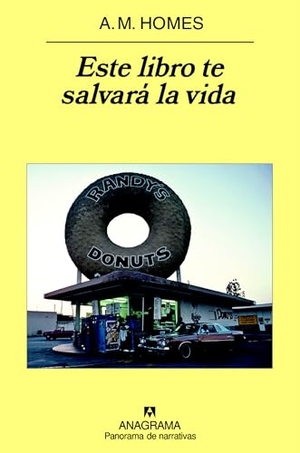 Homes, A. M.. Este libro te salvará la vida. Editorial Anagrama S.A., 2007.