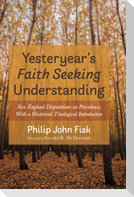 Yesteryear's Faith Seeking Understanding