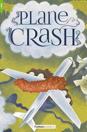 Books, Foxton / Kelley Townley. Plane Crash - Foxton Reader Level-1 (400 Headwords A1/A2) with free online AUDIO. Foxton Books, 2025.