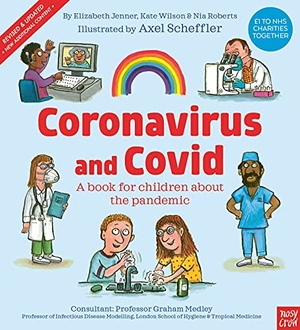 Jenner, Elizabeth / Wilson, Kate et al. Coronavirus and Covid: A book for children about the pandemic. Nosy Crow Ltd, 2021.