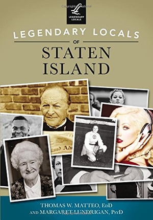 Ferrer / Thomas W Matteo. Legendary Locals of Staten Island. Arcadia Publishing (SC), 2017.