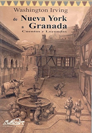 Irving, Washington. De Nueva York a Granada : cuentos y leyendas. Páginas de Espuma SL, 2003.