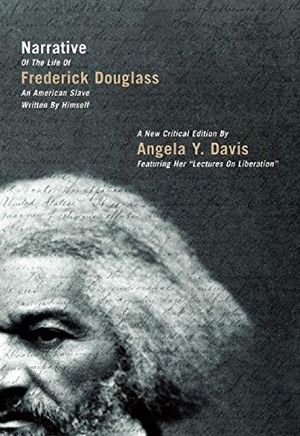 Davis, Angela Y. / Frederick Douglass. Narrative of the Life of Frederick Douglass: An American Slave Written by Himself. City Lights Books, 2009.