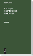 J. F. Jünger: Komisches Theater. Band 2