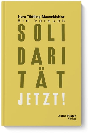 Tödtling-Musenbichler, Nora. Solidarität jetzt! - Ein Versuch. Pustet Anton, 2026.