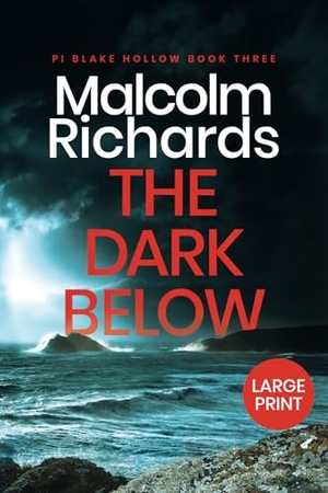 Richards, Malcolm. The Dark Below - Large Print Edition. Storm House Books, 2023.