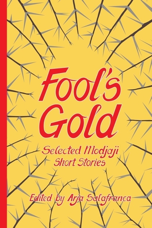 Salafranca, Arja (Hrsg.). Fools' Gold - Selected Modjaji Short Stories. Tiny Alley Studio, 2020.