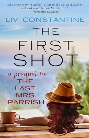 Constantine, Liv. The First Shot - A Prequel to The Last Mrs. Parrish. Lco Productions LLC, 2023.