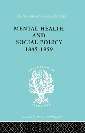 Jones, Kathleen. Mental Health and Social Policy, 1845-1959. Routledge, 2013.