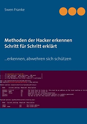 Franke, Swen. Methoden der Hacker erkennen. Schritt für Schritt erklärt - ... erkennen, abwehren sich schützen. Books on Demand, 2018.