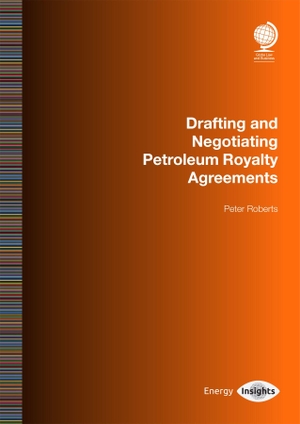 Roberts, Peter. Drafting and Negotiating Petroleum Royalty Agreements. Globe Law and Business Limited, 2021.