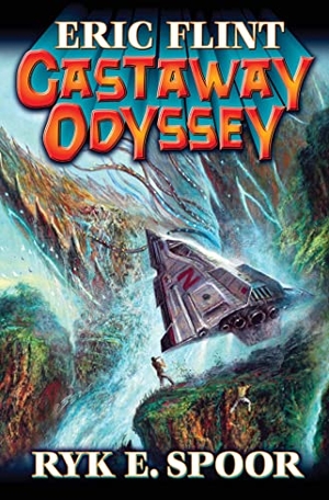Flint, Eric / Ryk E Spoor. Castaway Odyssey. Baen, 2016.