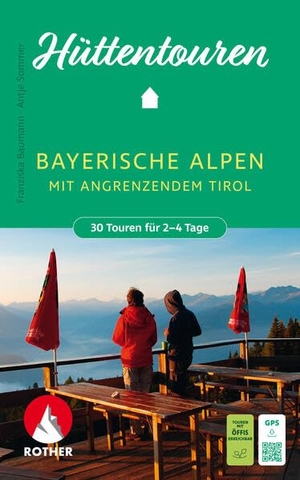 Baumann, Franziska / Antje Sommer. ROTHER Wanderbuch Hüttentouren Bayerische Alpen mit angrenzendem Tirol. 30 Touren für 2-4 Tage - Inkl. GPS-Tracks zum Download. Bergverlag Rother, 2026.