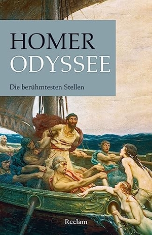 Homer. Odyssee. Die berühmtesten Stellen - Homer - altgriechische Literatur in deutscher Übersetzung - 14392. Reclam Philipp Jun., 2023.