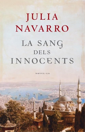 Navarro, Julia. La sang dels innocents. Plaza & Janés, 2007.