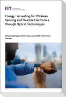 Energy Harvesting for Wireless Sensing and Flexible Electronics Through Hybrid Technologies