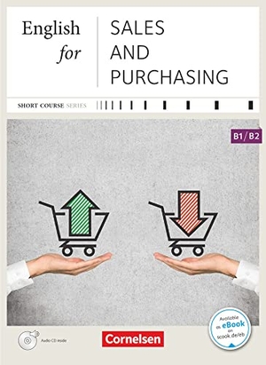 Ehresman, Justin / Gutjahr, Lothar et al. Short Course B1/B2 - English for Sales and Purchasing - Neue Ausgabe - Kursbuch mit CD. English for Special Purposes. Cornelsen Verlag GmbH, 2018.
