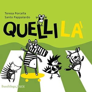 Porcella, Teresa. Quelli là. , 2019.