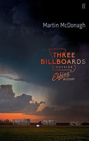 Mcdonagh, Martin. Three Billboards Outside Ebbing, Missouri. Faber & Faber, 2018.