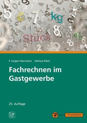 Herrmann, F. Jürgen / Helmut Klein. Fachrechnen im Gastgewerbe - Grundstufe und Fachstufen. Pfanneberg Fachbuchverlag, 2024.