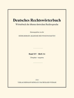 Forschungsstelle DRW, Haw (Hrsg.). Deutsches Rechtswörterbuch - Wörterbuch der älteren deutschen Rechtssprache. Band XV, Heft 3/4 - Übergeher - umgarten. Springer-Verlag GmbH, 2026.