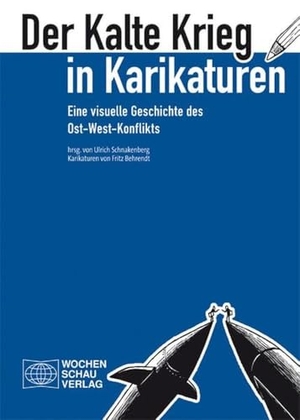 Schnakenberg, Ulrich (Hrsg.). Der Kalte Krieg in Karikaturen - Eine visuelle Geschichte des Ost-West-Konflikts. Wochenschau Verlag, 2017.
