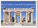Die Architektur des alten Griechenlands (Wandkalender 2025 DIN A2 quer), CALVENDO Monatskalender