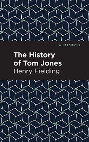Fielding, Henry. The History of Tom Jones. Mint Editions, 2020.