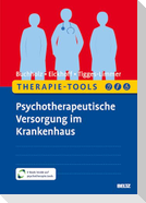 Therapie-Tools Psychotherapeutische Versorgung im Krankenhaus