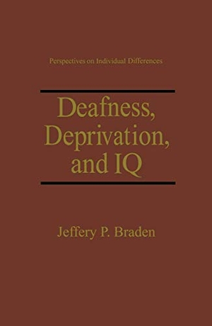 Braden, Jeffery P.. Deafness, Deprivation, and IQ. Springer US, 1994.