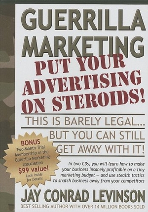 Levinson, Jay Conrad. Guerrilla Marketing: Put Your Advertising on Steriods!. Morgan James Publishing, 2006.
