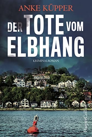Küpper, Anke. Der Tote vom Elbhang. HarperCollins, 2019.