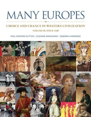 Dutton, Paul Edward / Marchand, Suzanne et al. Many Europes, Volume 2 with Connect Plus Access Code: Choice and Chance in Western Civilization. McGraw Hill LLC, 2013.