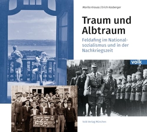 Krauss, Marita / Erich Kasberger. Traum und Albtraum - Feldafing - Nationalsozialismus und Nachkriegszeit. Volk Verlag, 2024.