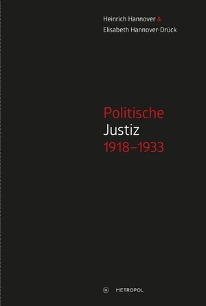 Hannover, Heinrich / Elisabeth Hannover-Drück. Politische Justiz 1918-1933. Metropol Verlag, 2019.