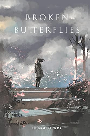 Lowry, Debra. Broken Butterflies. Authors' Tranquility Press, 2021.