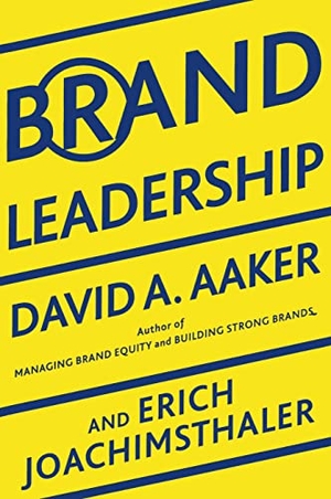 Aaker, David A. / Erich Joachimsthaler. Brand Leadership - Building Assets in an Information Economy. Free Press, 2009.