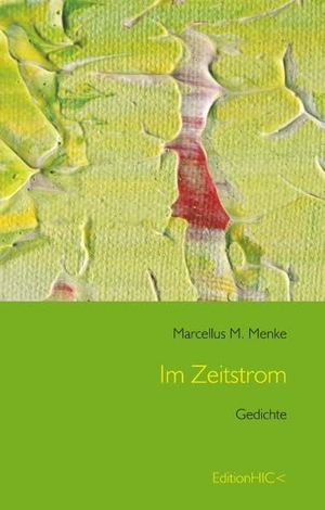 Menke, Marcellus M.. Im Zeitstrom - Gedichte. Books on Demand, 2019.
