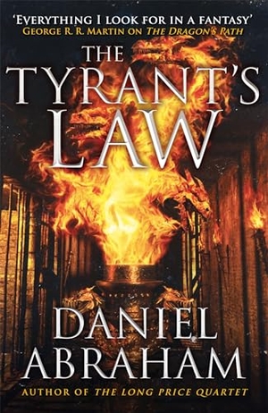 Abraham, Daniel. The Tyrant's Law - Book 3 of the Dagger and the Coin. Yen Press, 2014.