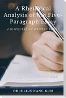 A Rhetorical Analysis of the Five Paragraph Essay