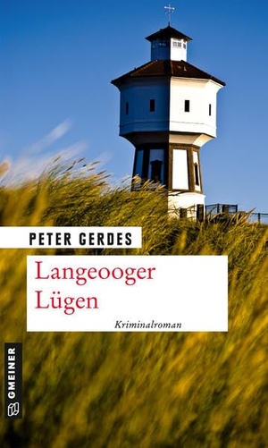 Gerdes, Peter. Langeooger Lügen - Kriminalroman. Gmeiner Verlag, 2020.
