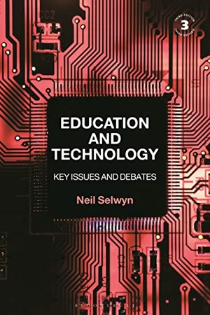 Selwyn, Neil. Education and Technology - Key Issues and Debates. Bloomsbury Publishing PLC, 2021.