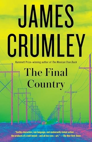 Crumley, James. The Final Country. Knopf Doubleday Publishing Group, 2016.