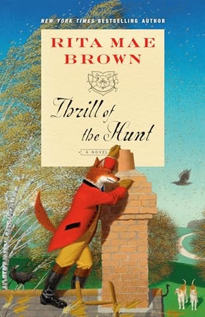 Brown, Rita Mae. Thrill of the Hunt - A Novel. Random House, 2023.