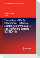 Proceedings of the 3rd International Conference on Intelligent Technologies and Engineering Systems (ICITES2014)